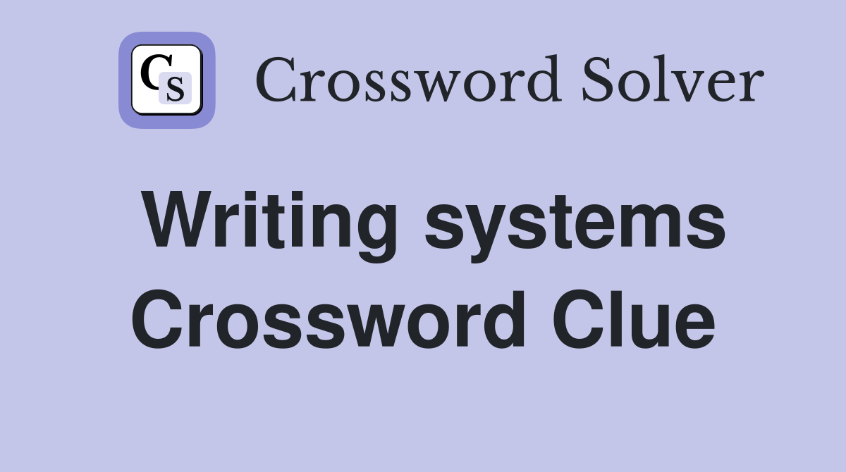 Writing systems Crossword Clue