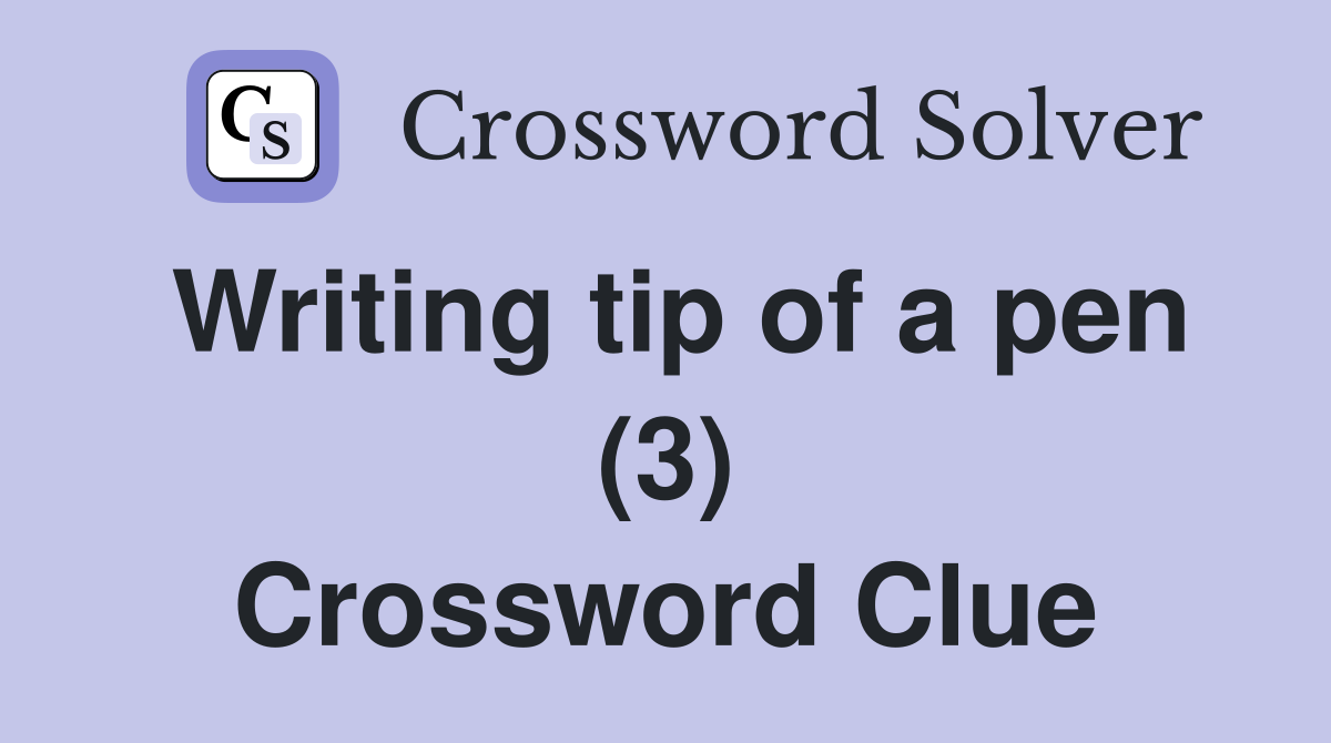Writing tip of a pen (3) Crossword Clue