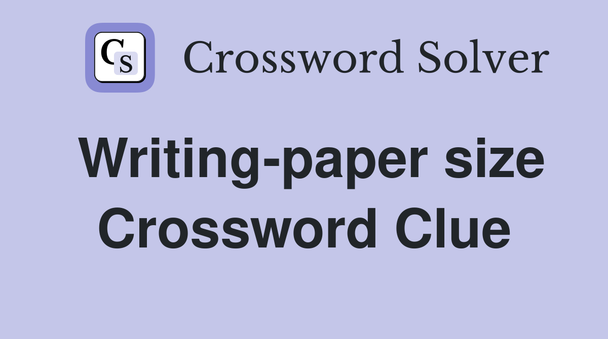 Writing-paper size Crossword Clue