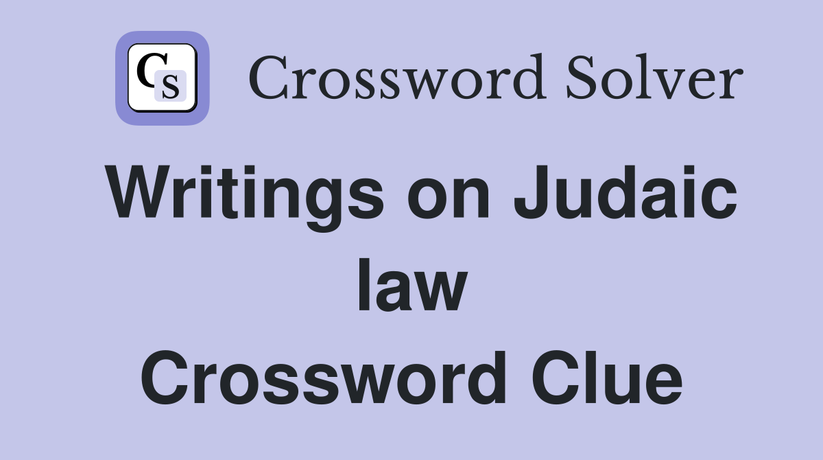 Writings on Judaic law Crossword Clue