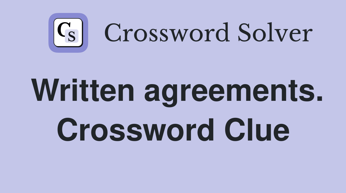 Written agreements. Crossword Clue