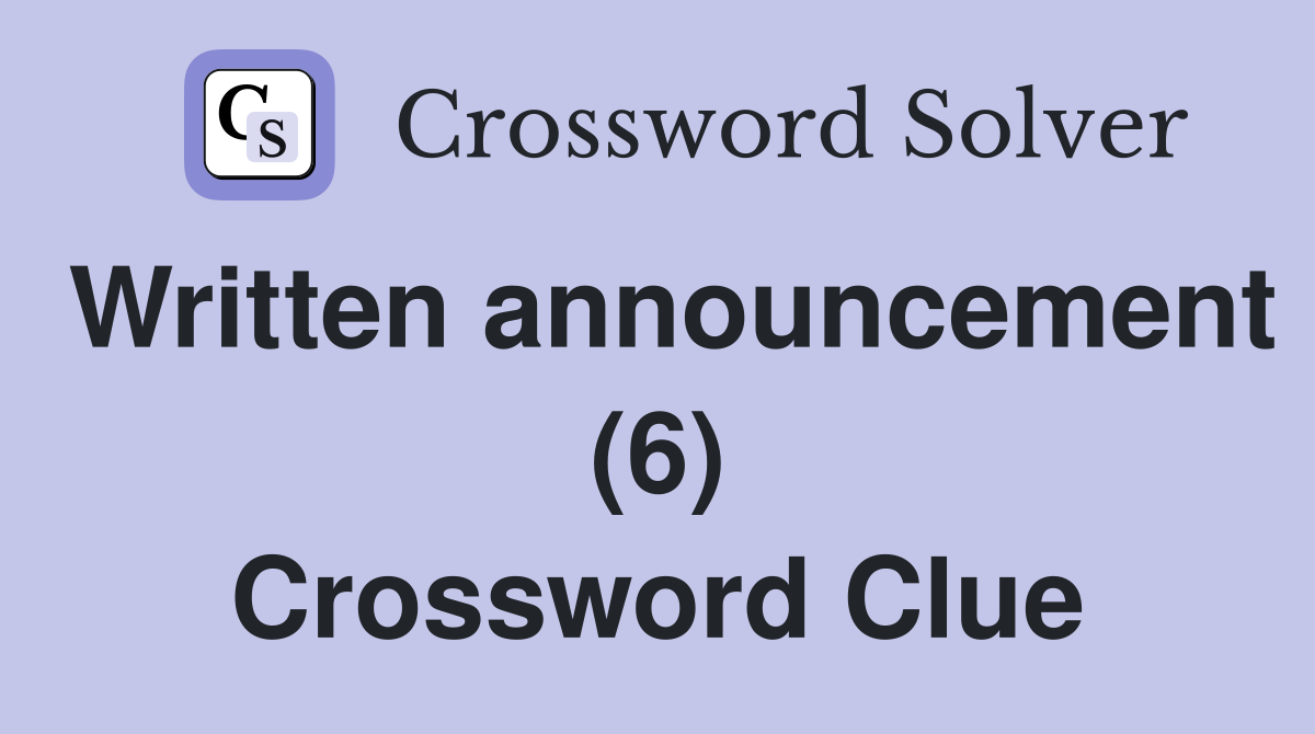 Written announcement (6) Crossword Clue
