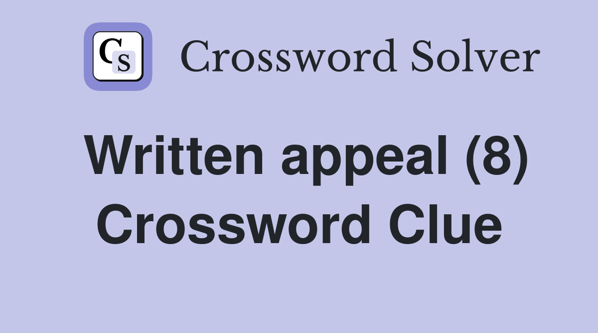 Written appeal (8) Crossword Clue