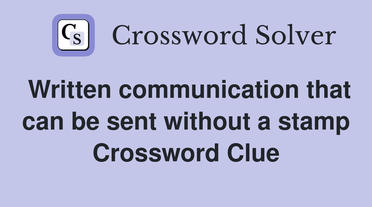 Written communication that can be sent without a stamp Crossword Clue