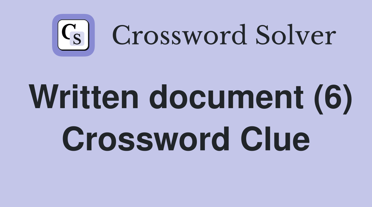 Written document (6) Crossword Clue