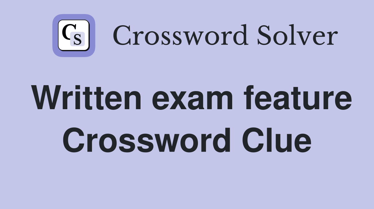 Written exam feature Crossword Clue