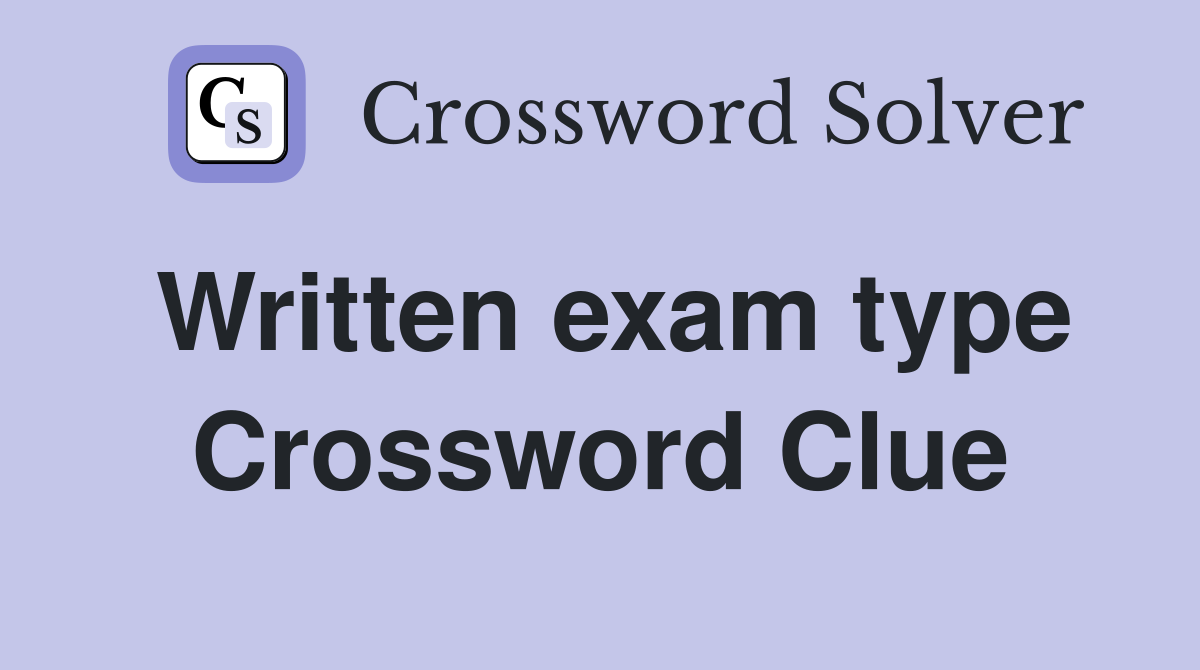 Written exam type Crossword Clue