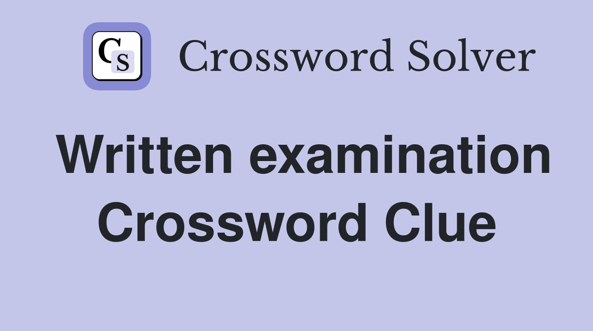 Written examination Crossword Clue