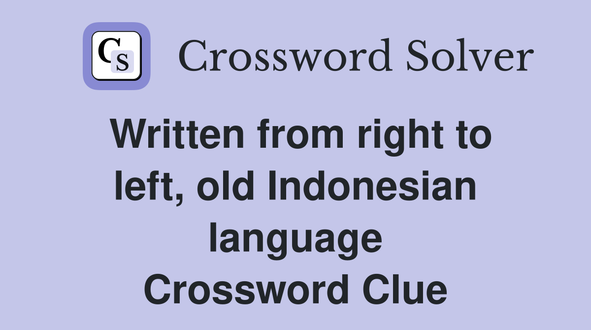 Written from right to left, old Indonesian language Crossword Clue