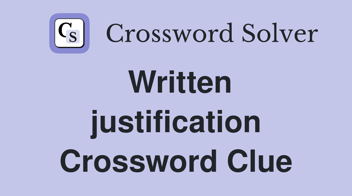 Written justification Crossword Clue