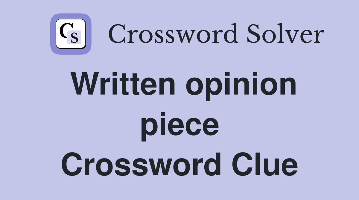Written opinion piece Crossword Clue