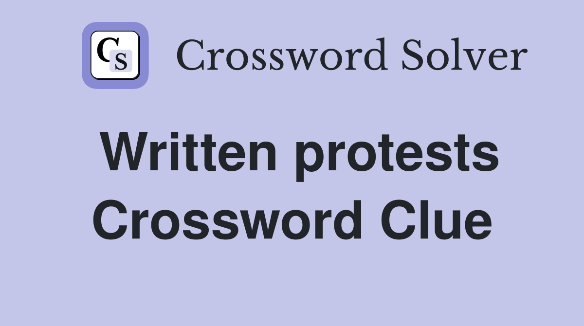 Written protests Crossword Clue