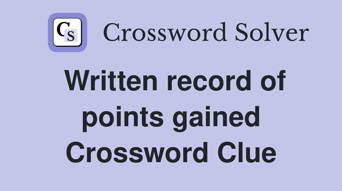 Written record of points gained Crossword Clue
