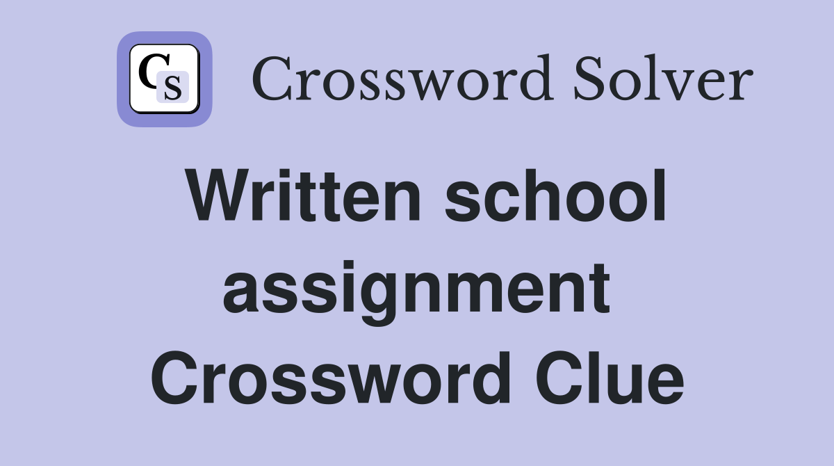 Written school assignment Crossword Clue