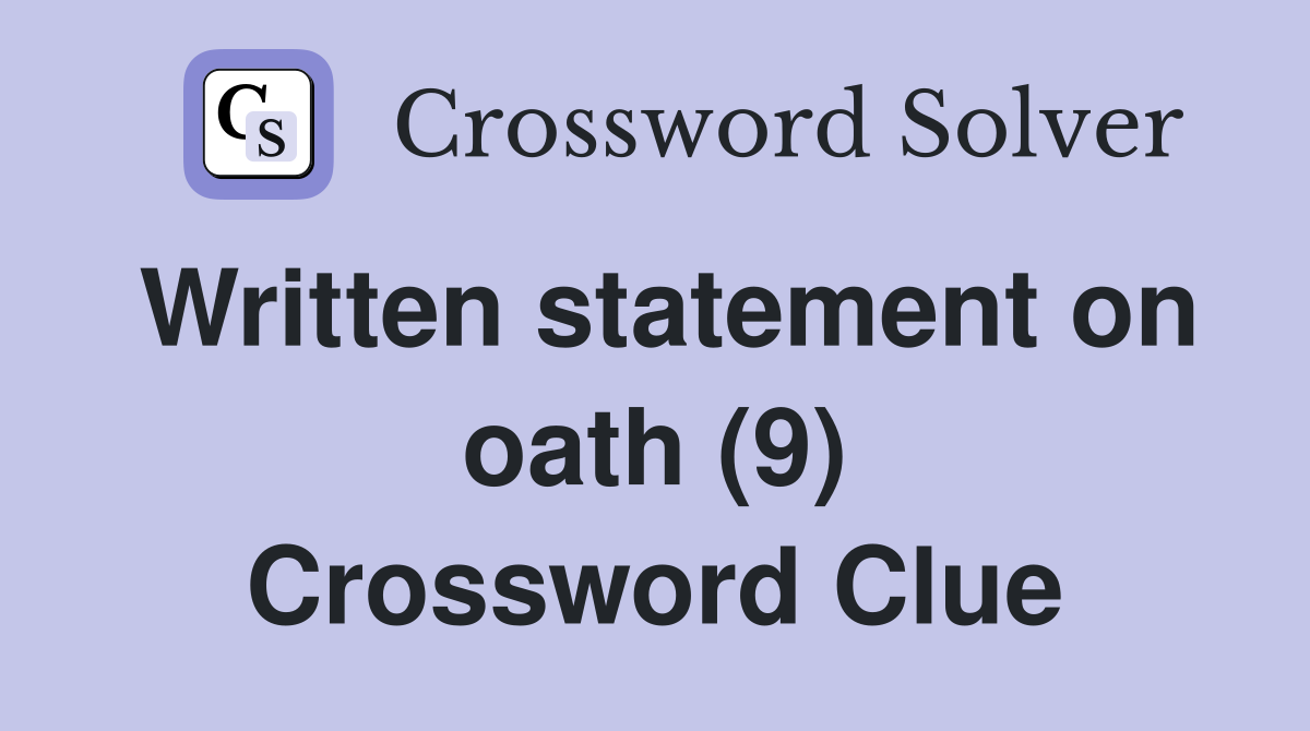 Written statement on oath (9) Crossword Clue