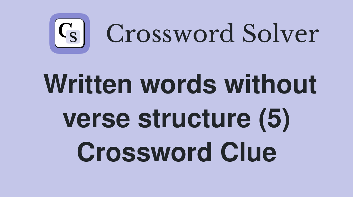 Written words without verse structure (5) Crossword Clue