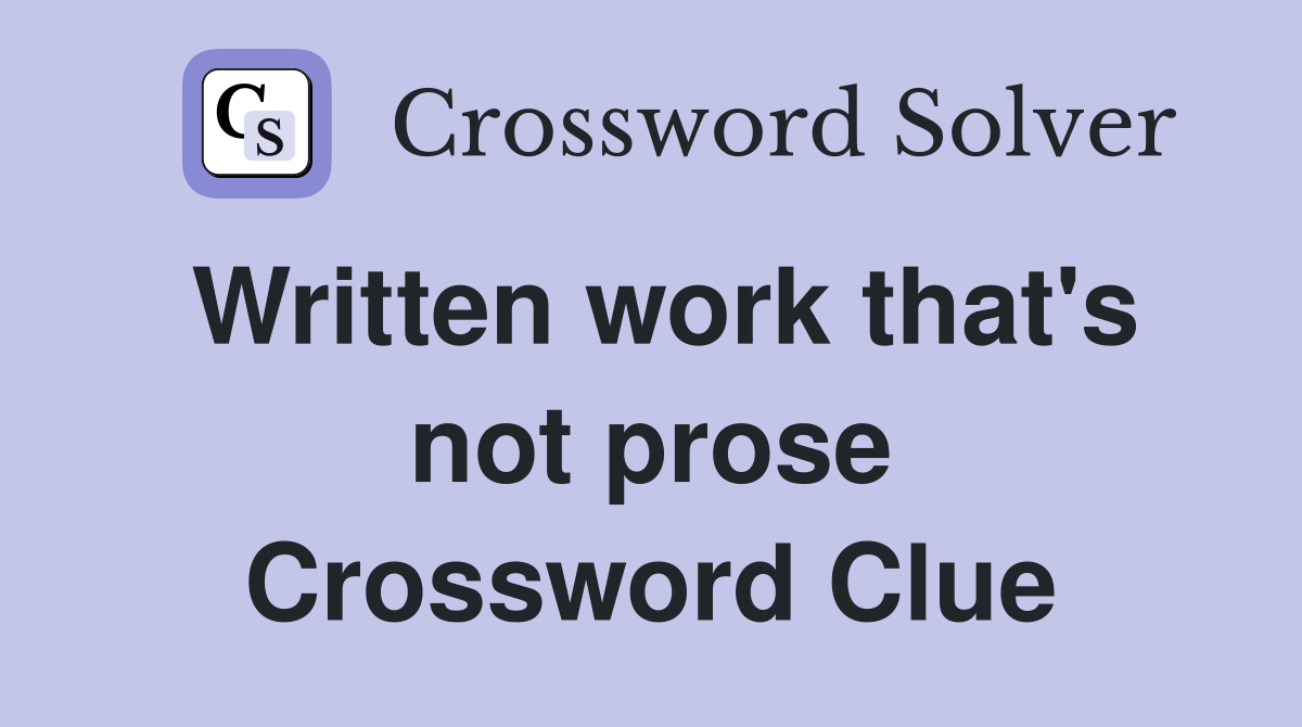 Written work that's not prose Crossword Clue