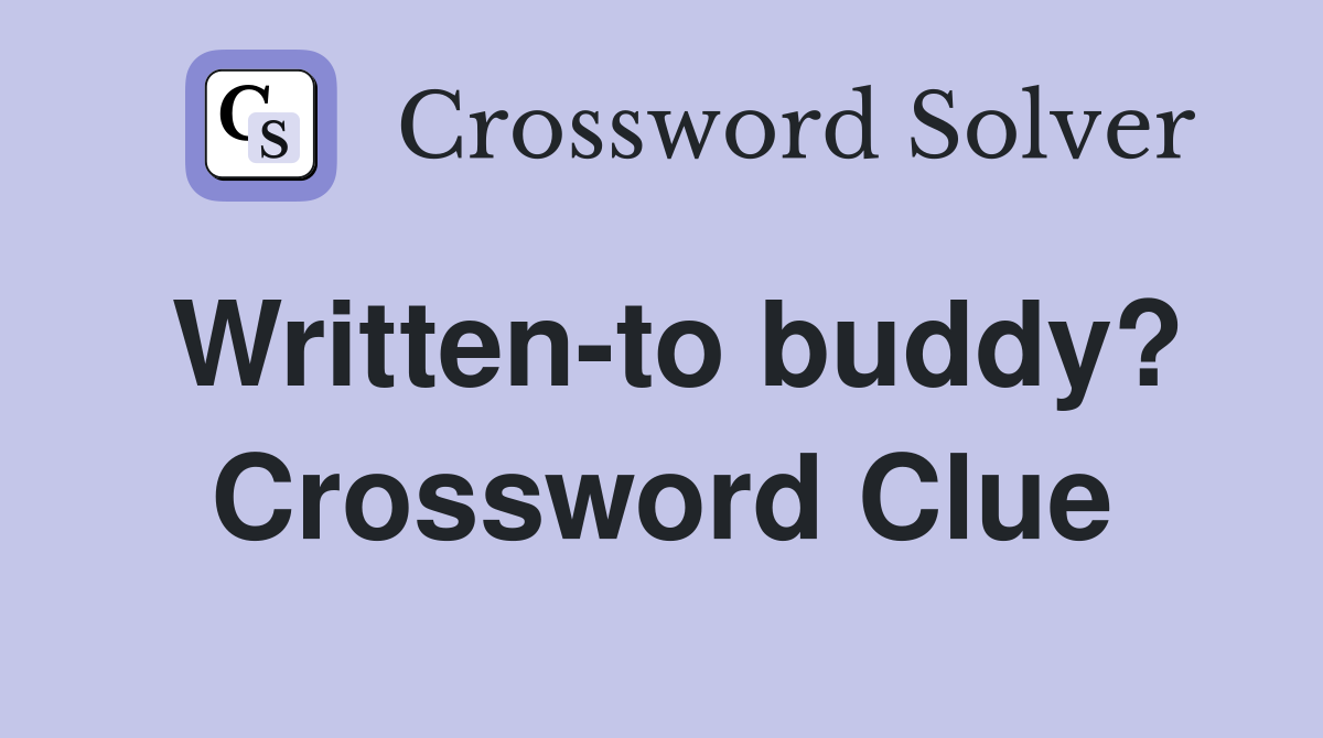 Written-to buddy? Crossword Clue