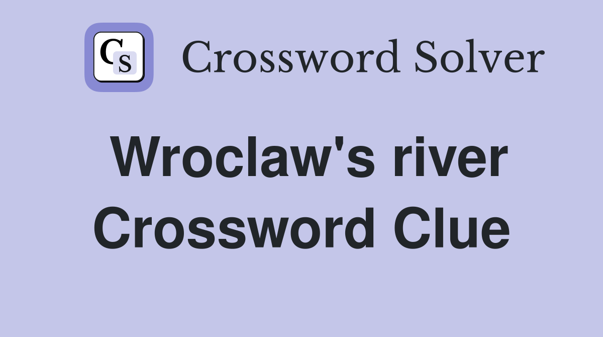 Wroclaw's river Crossword Clue