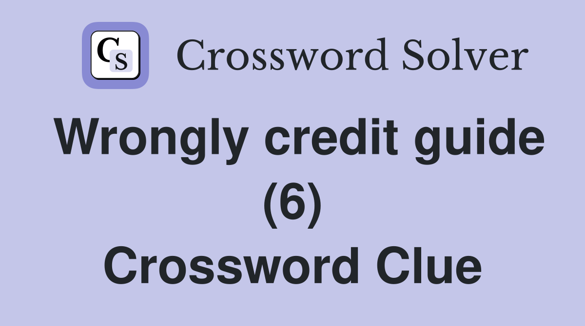 Wrongly credit guide (6) Crossword Clue