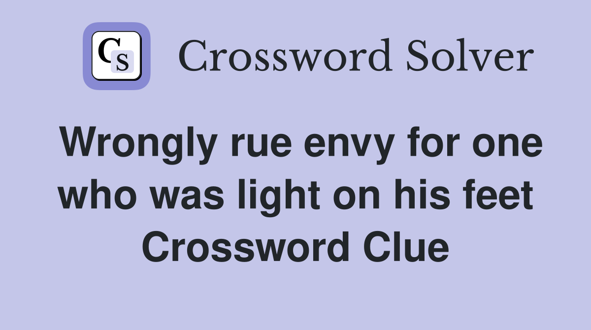 Wrongly rue envy for one who was light on his feet Crossword Clue