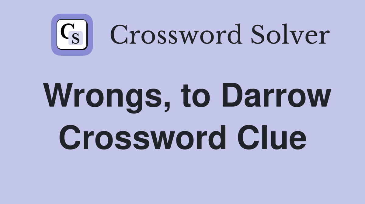 Wrongs, to Darrow Crossword Clue