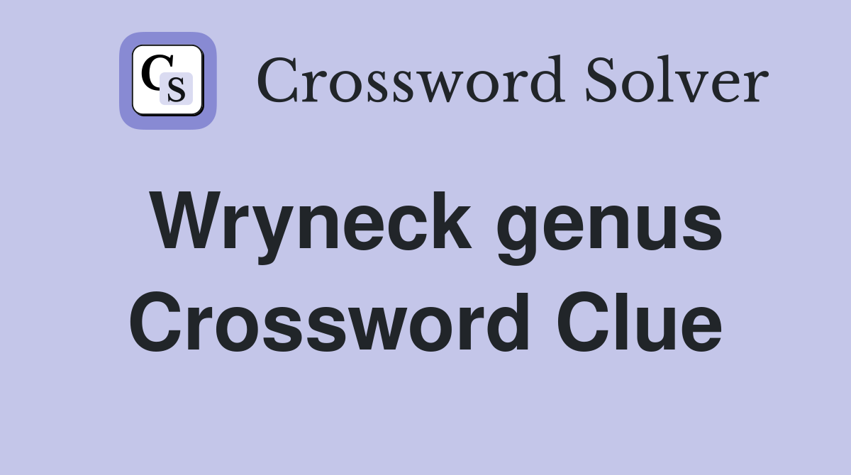 Wryneck genus Crossword Clue