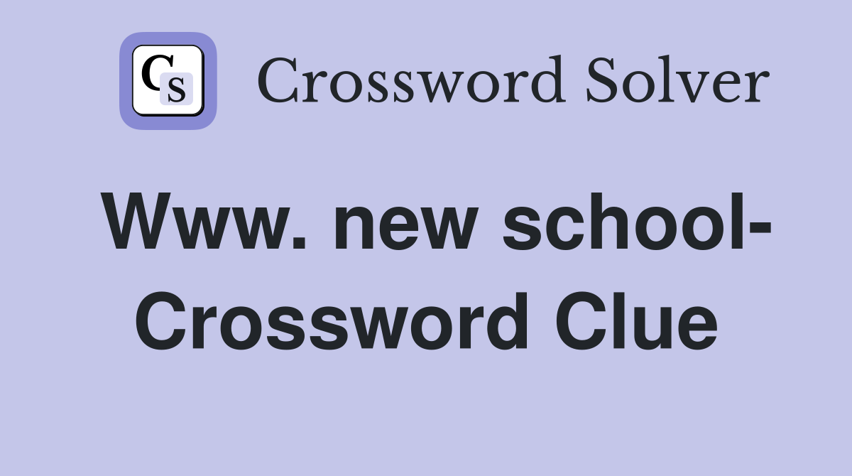 Www. new school- Crossword Clue