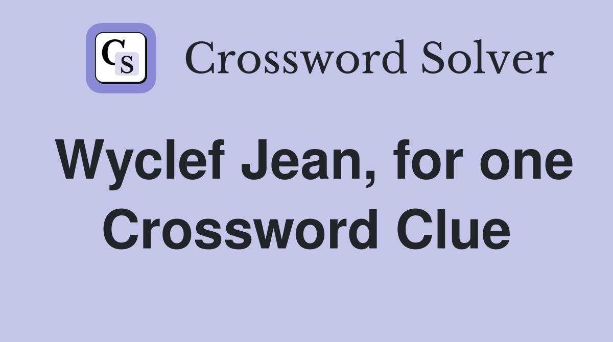 Wyclef Jean, for one Crossword Clue