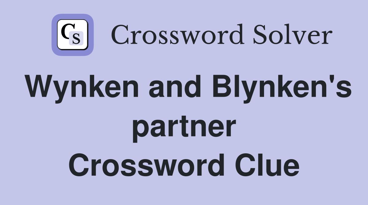 Wynken and Blynken's partner Crossword Clue