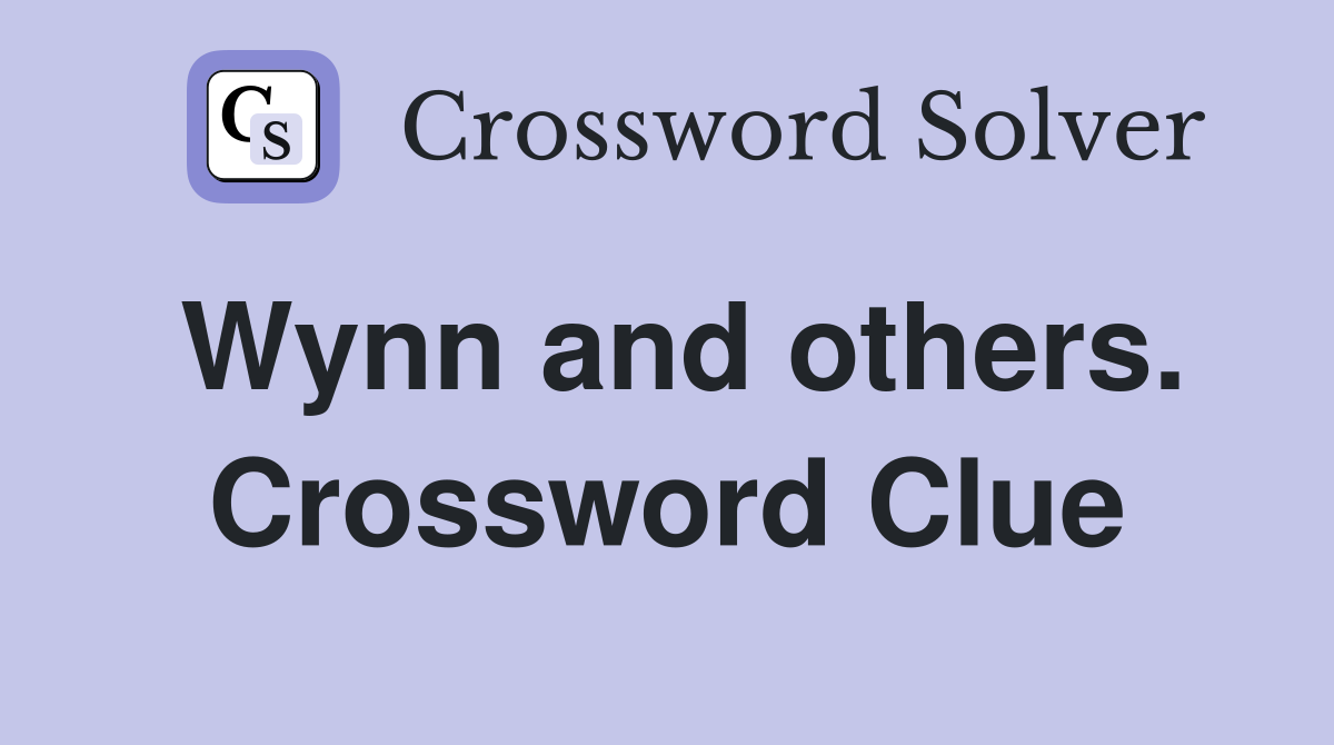 Wynn and others. Crossword Clue