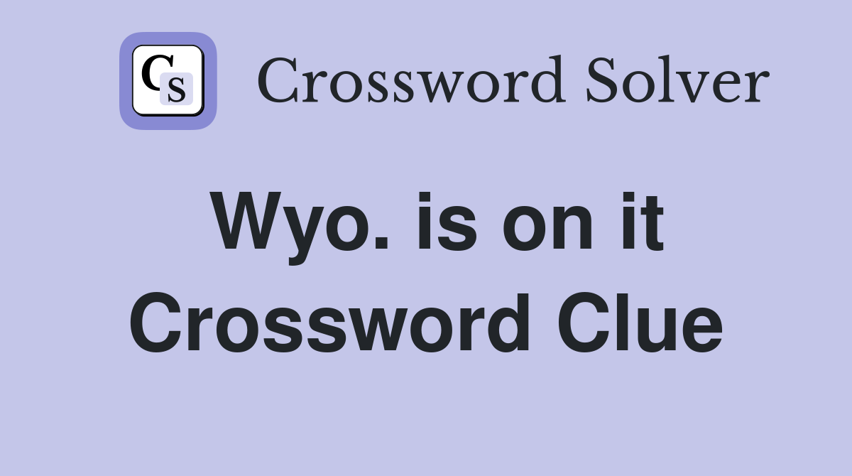 Wyo. is on it Crossword Clue