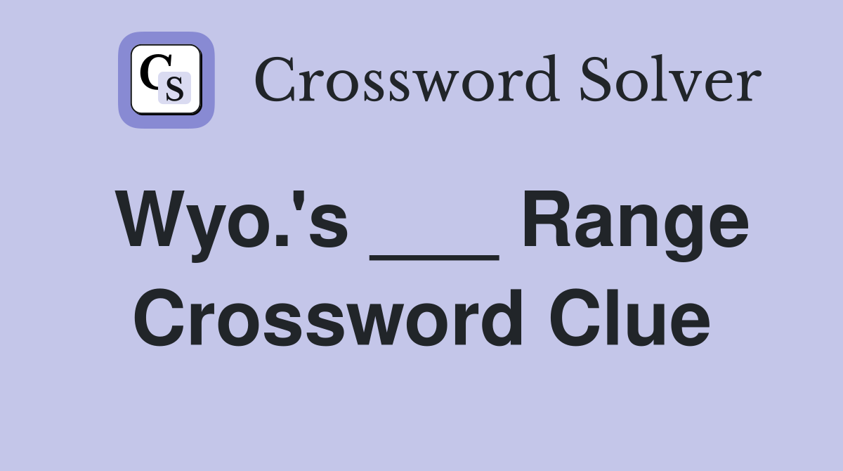 Wyo.'s ___ Range Crossword Clue