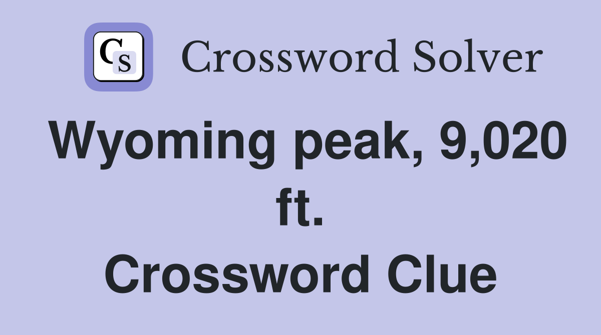 Wyoming peak, 9,020 ft. Crossword Clue