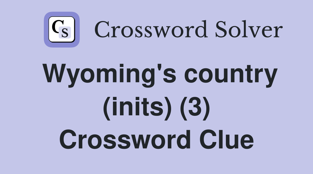 Wyoming's country (inits) (3) Crossword Clue