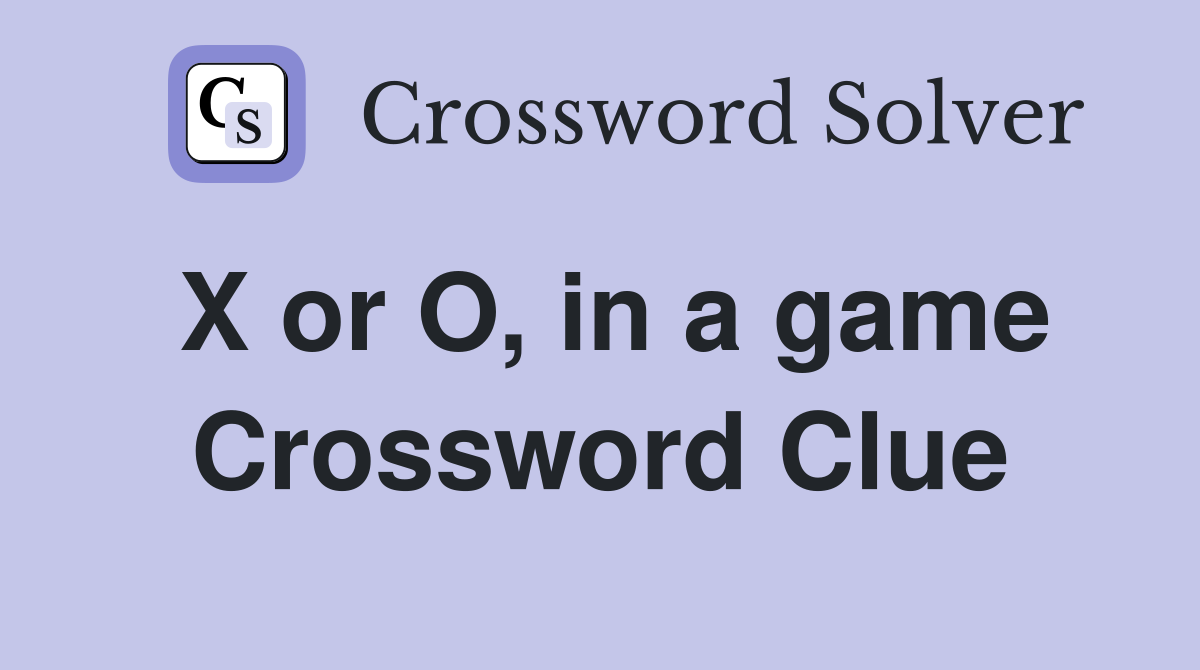 X or O, in a game Crossword Clue