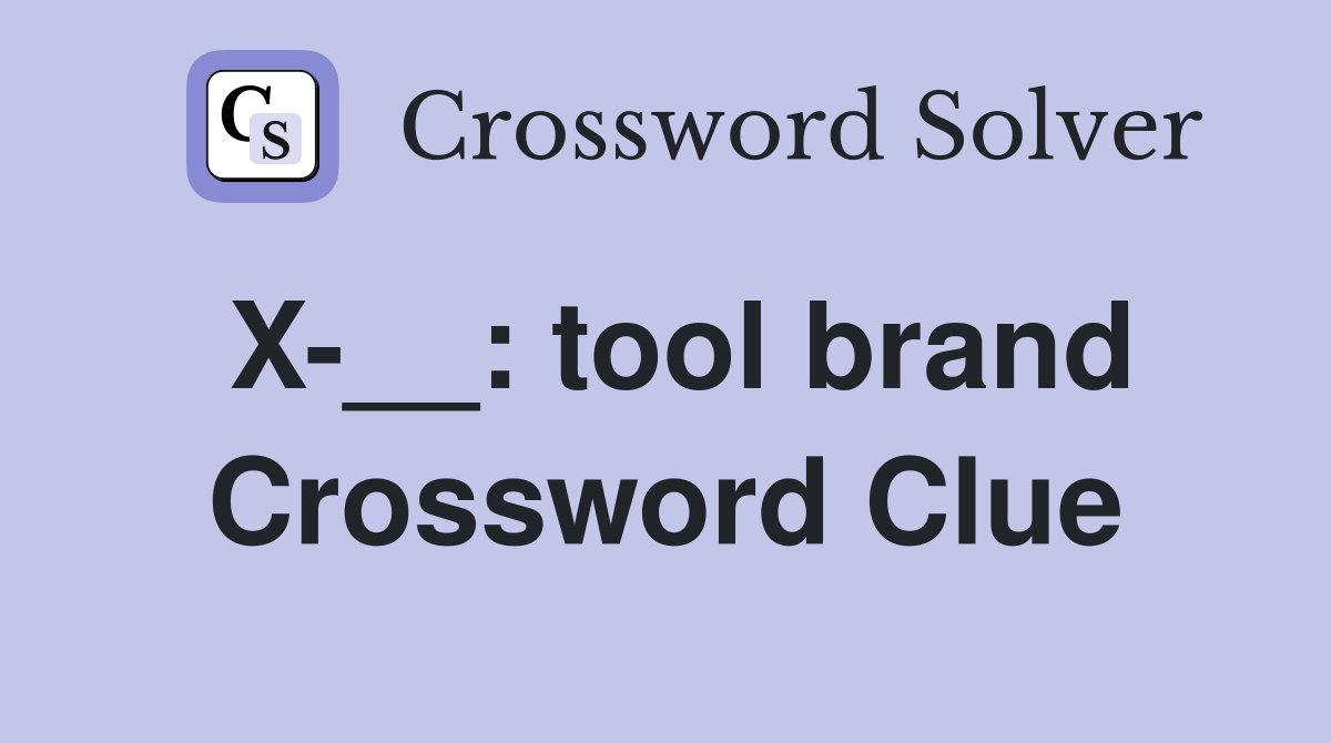 X-__: tool brand Crossword Clue