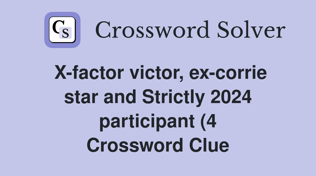 X factor victor ex corrie star and Strictly 2024 participant (4 X factor victor ex corrie star and Strictly 2024 participant (4