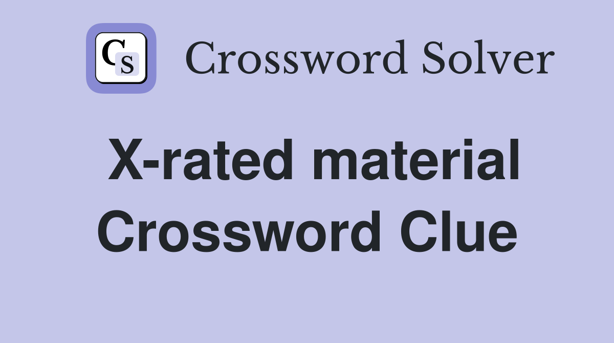 X-rated material Crossword Clue