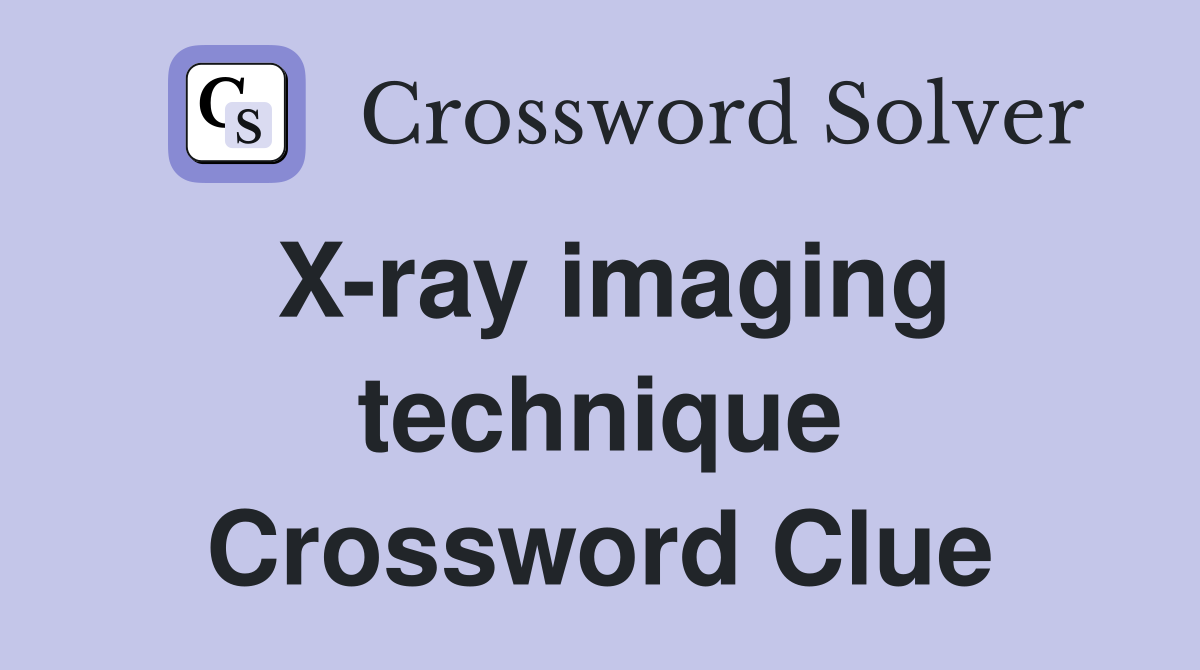 X-ray imaging technique Crossword Clue