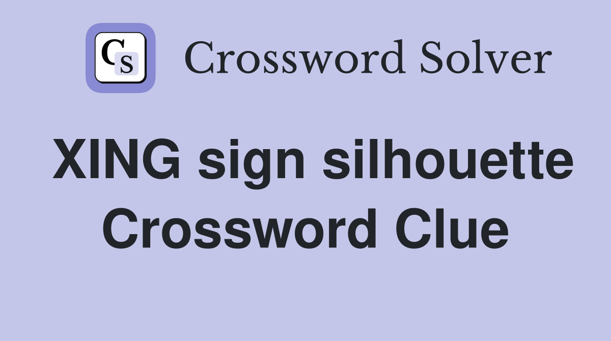 XING sign silhouette Crossword Clue