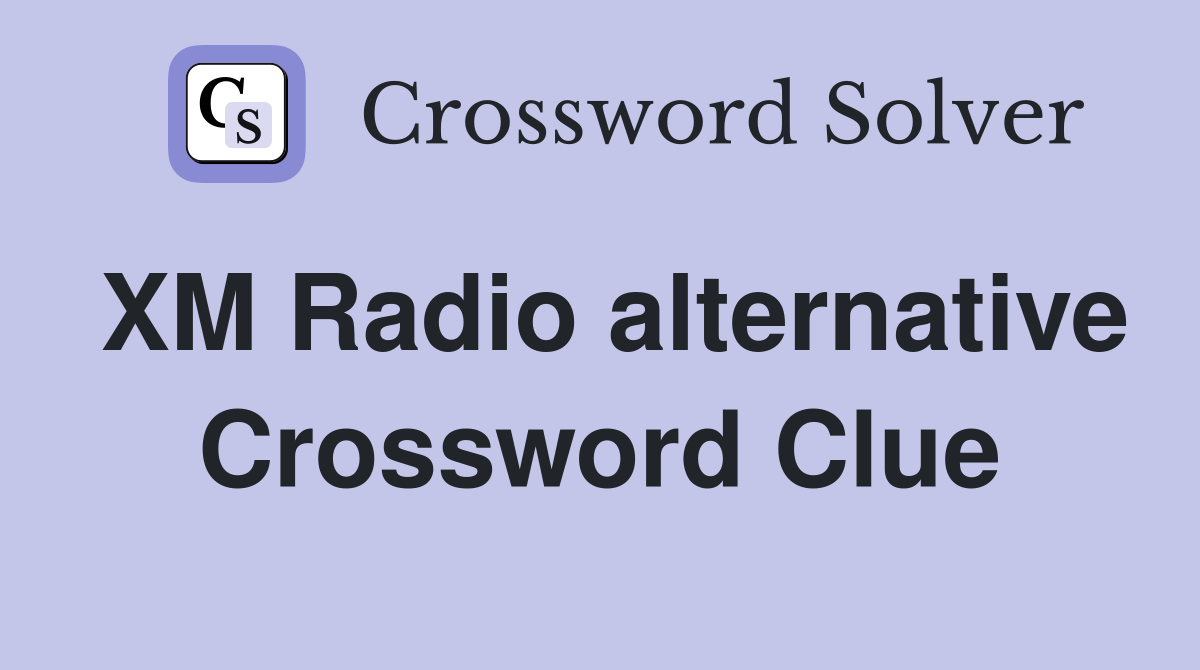 XM Radio alternative Crossword Clue