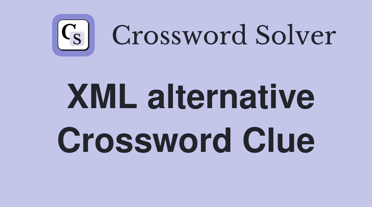XML alternative Crossword Clue