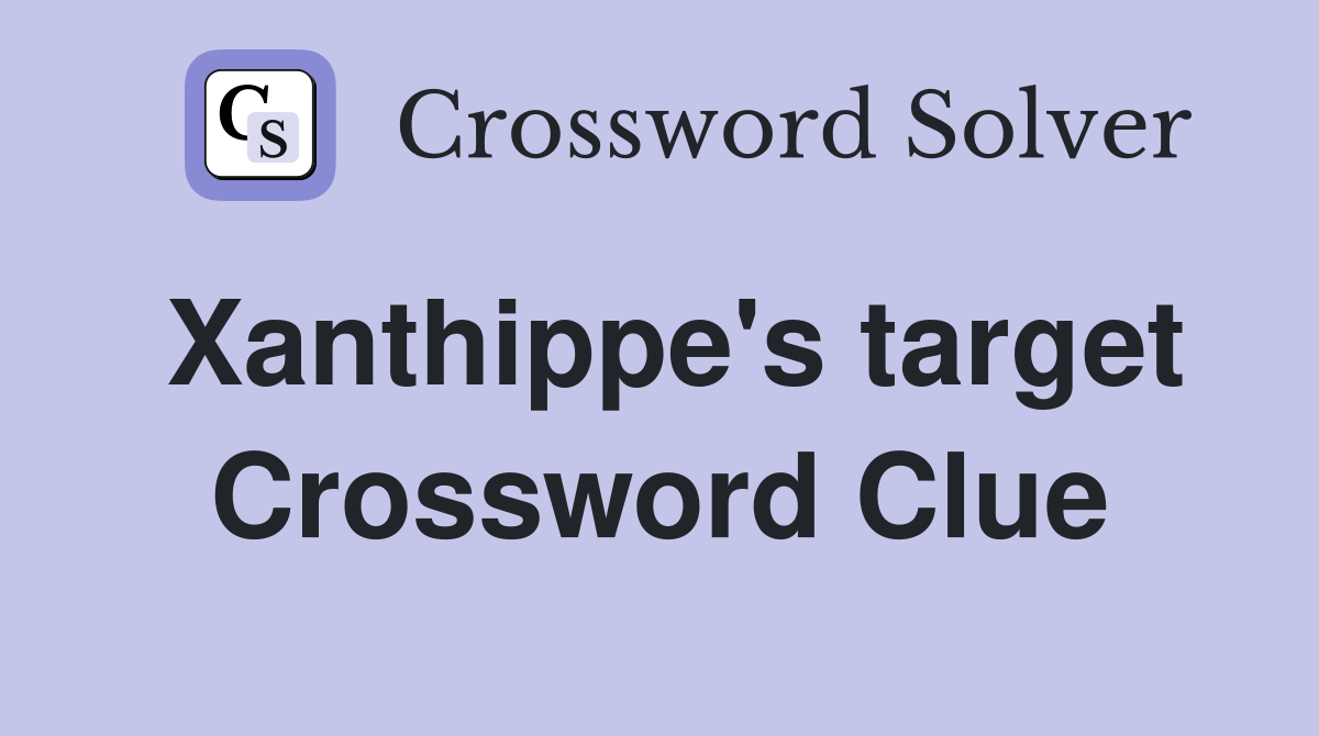 Xanthippe's target Crossword Clue