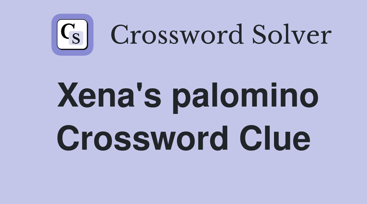 Xena's palomino Crossword Clue