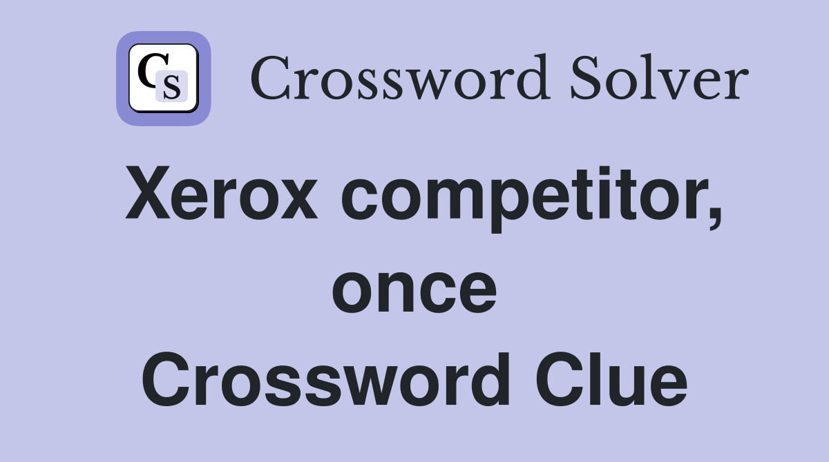 Xerox competitor, once Crossword Clue