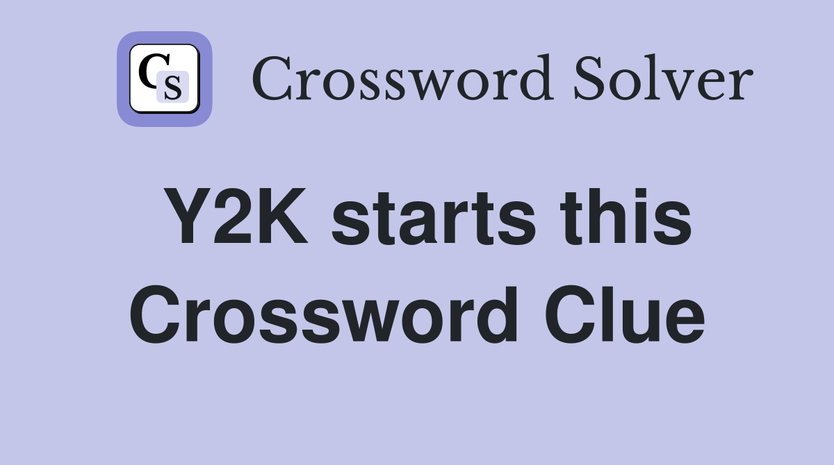 Y2K starts this Crossword Clue