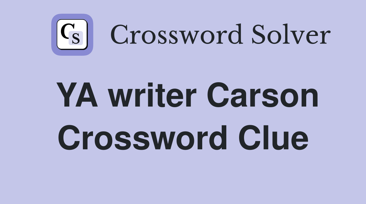 YA writer Carson Crossword Clue