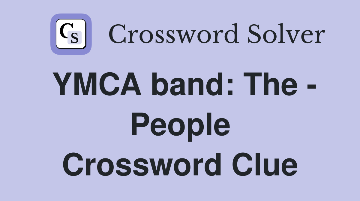 YMCA band: The - People Crossword Clue