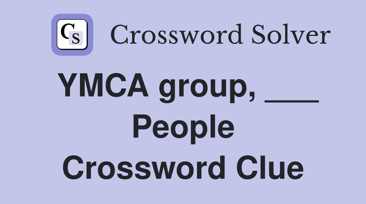 YMCA group, ___ People Crossword Clue